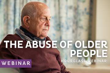 The Abuse of Older People - Hourglass Webinar | Hourglass