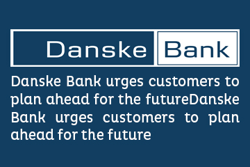 Hourglass Danske Bank urges customers to plan ahead for the future